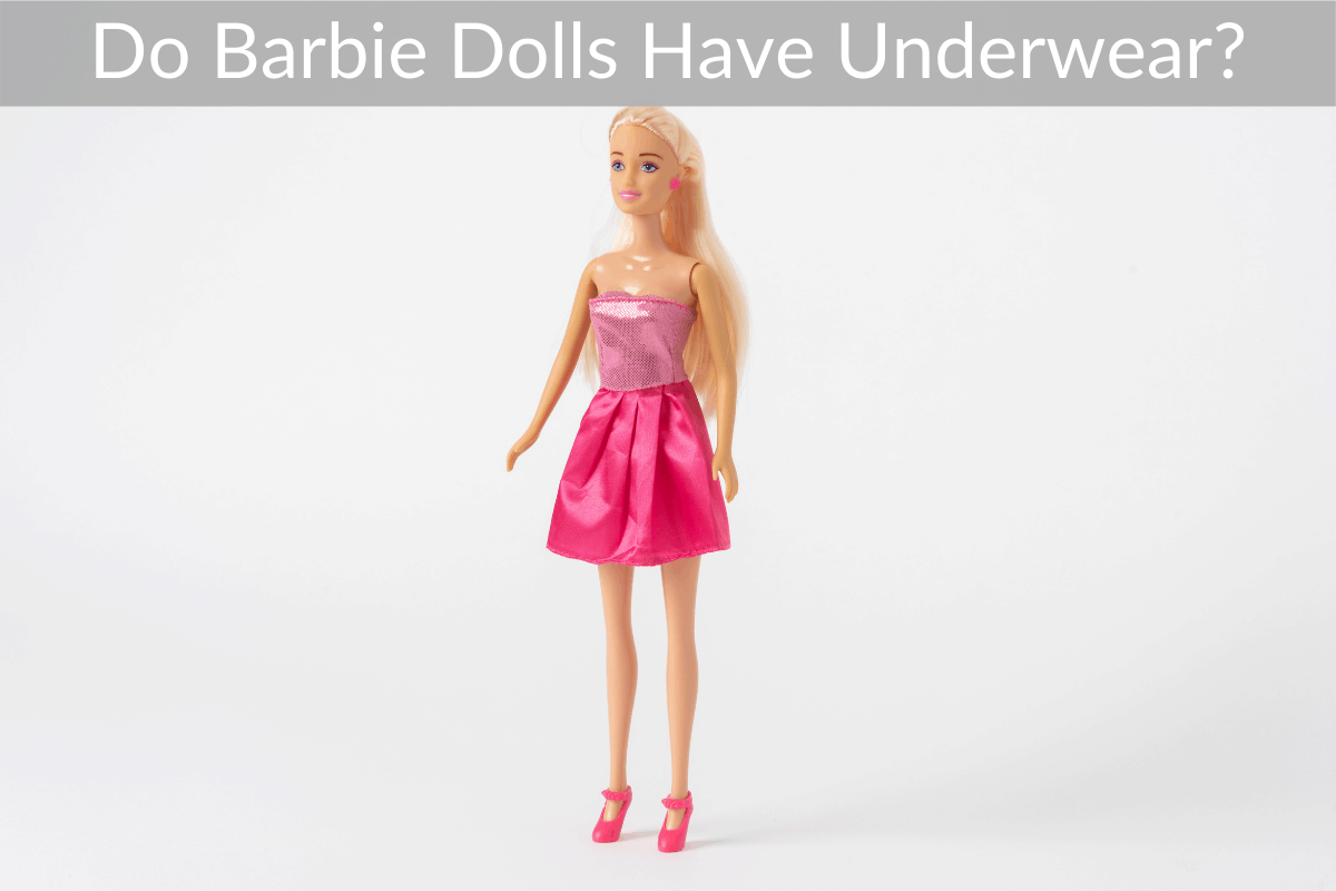Do Barbie Dolls Have Underwear?