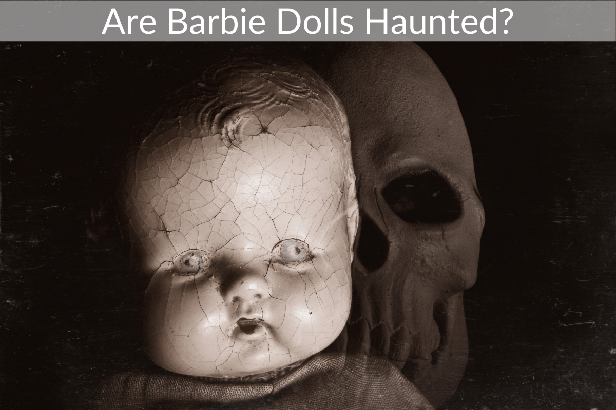 Are Barbie Dolls Haunted?