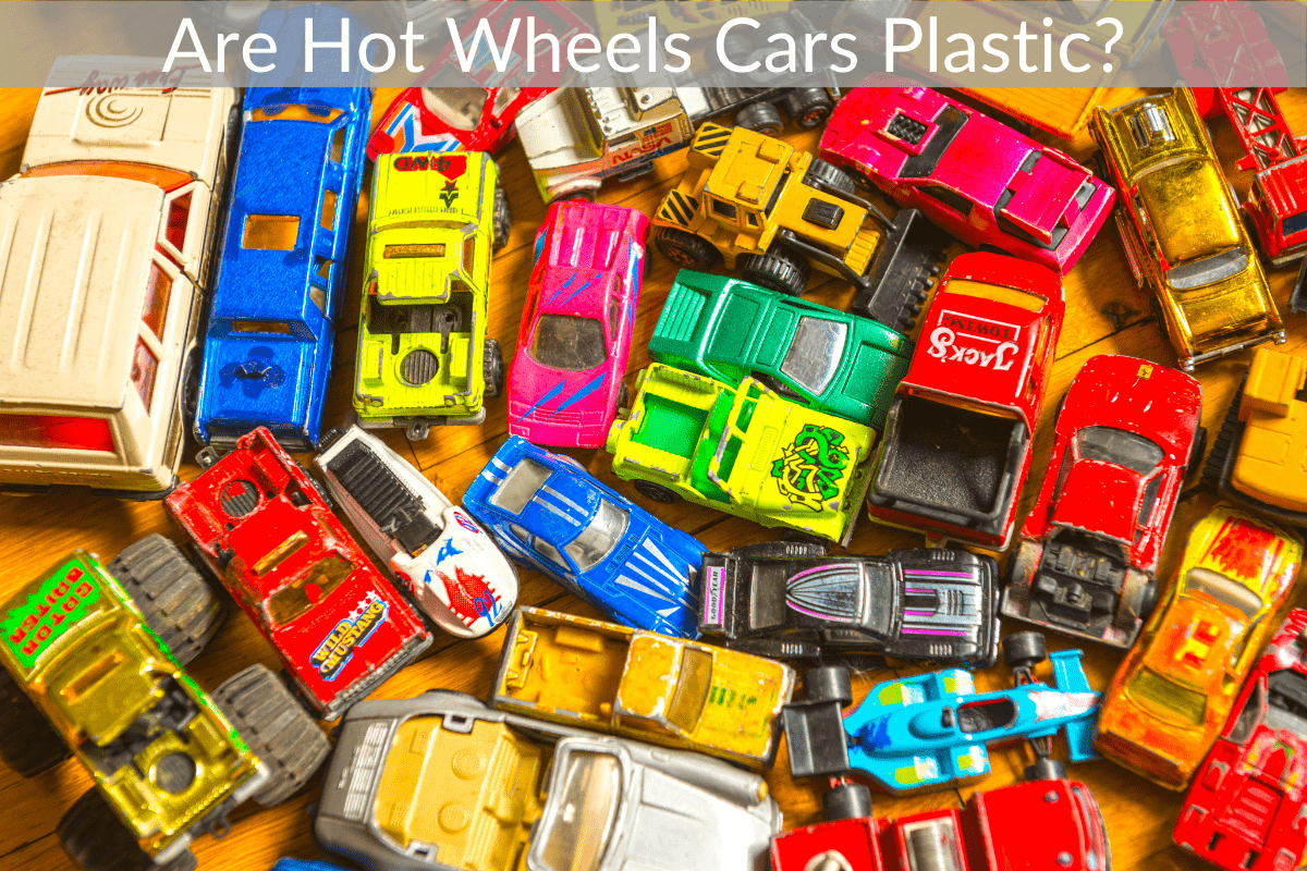 Are Hot Wheels Cars Plastic?