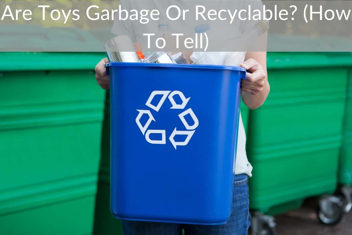 Are Toys Garbage Or Recyclable? (How To Tell)