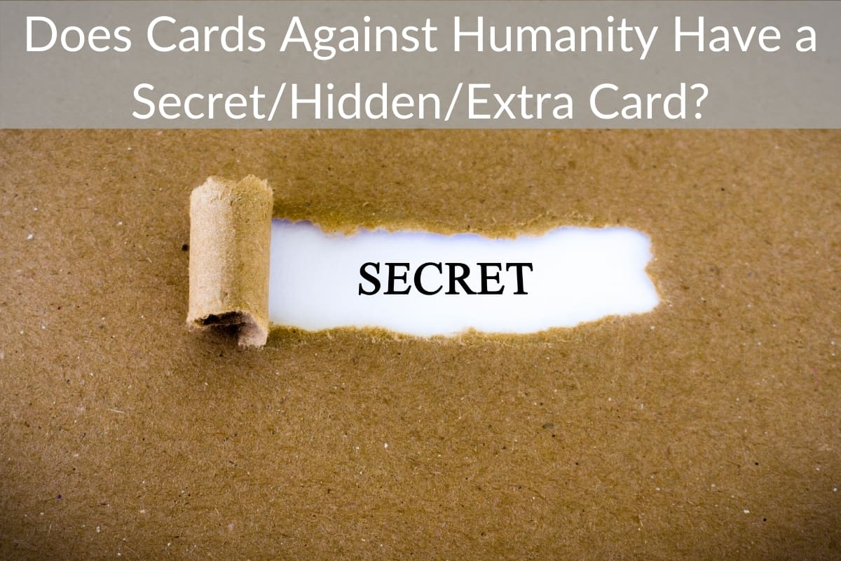 Does Cards Against Humanity Have a Secret/Hidden/Extra Card?