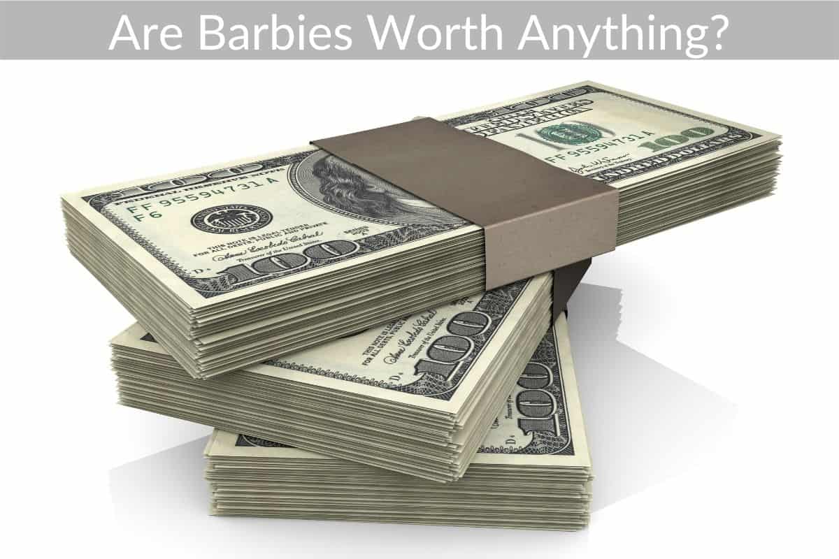 Are Barbies Worth Anything?