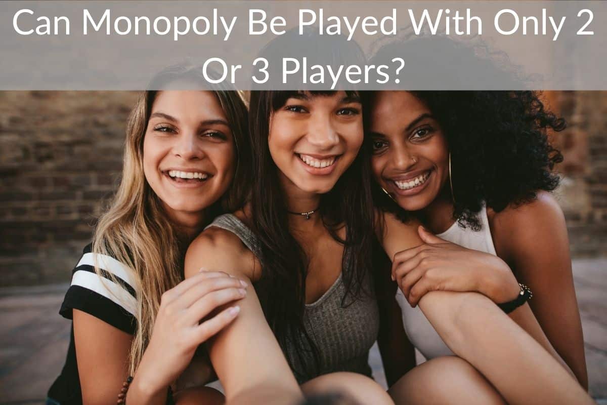 Can Monopoly Be Played With Only 2 Or 3 Players?