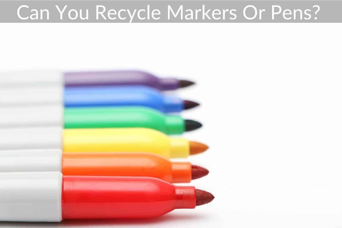 Can You Recycle Markers Or Pens? 