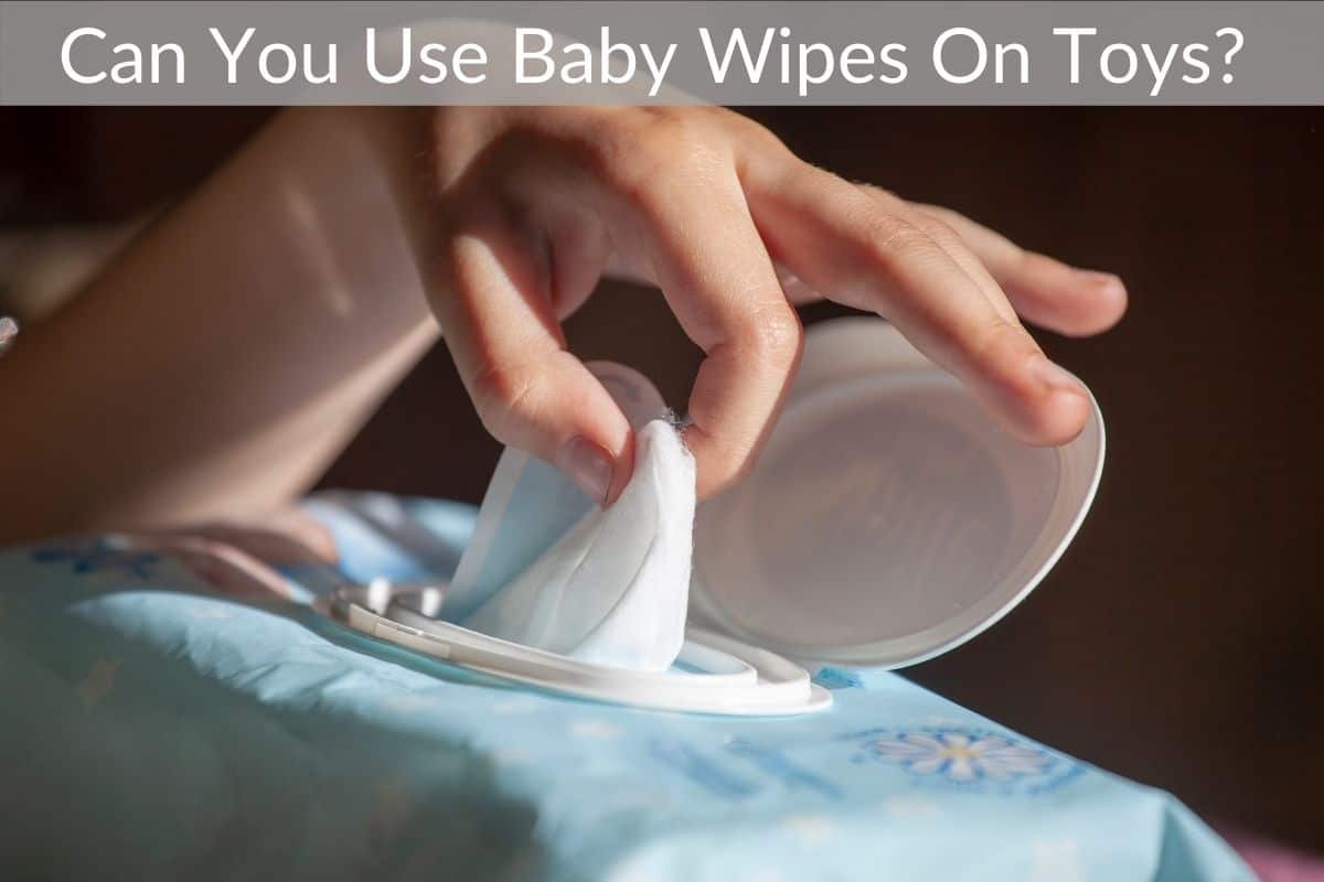 Can You Use Baby Wipes On Toys? 