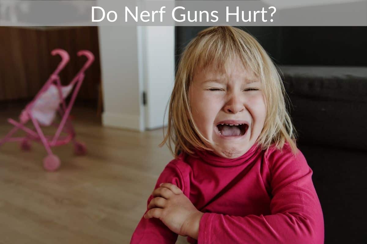 Do Nerf Guns Hurt? (Can They Hurt Someone?)
