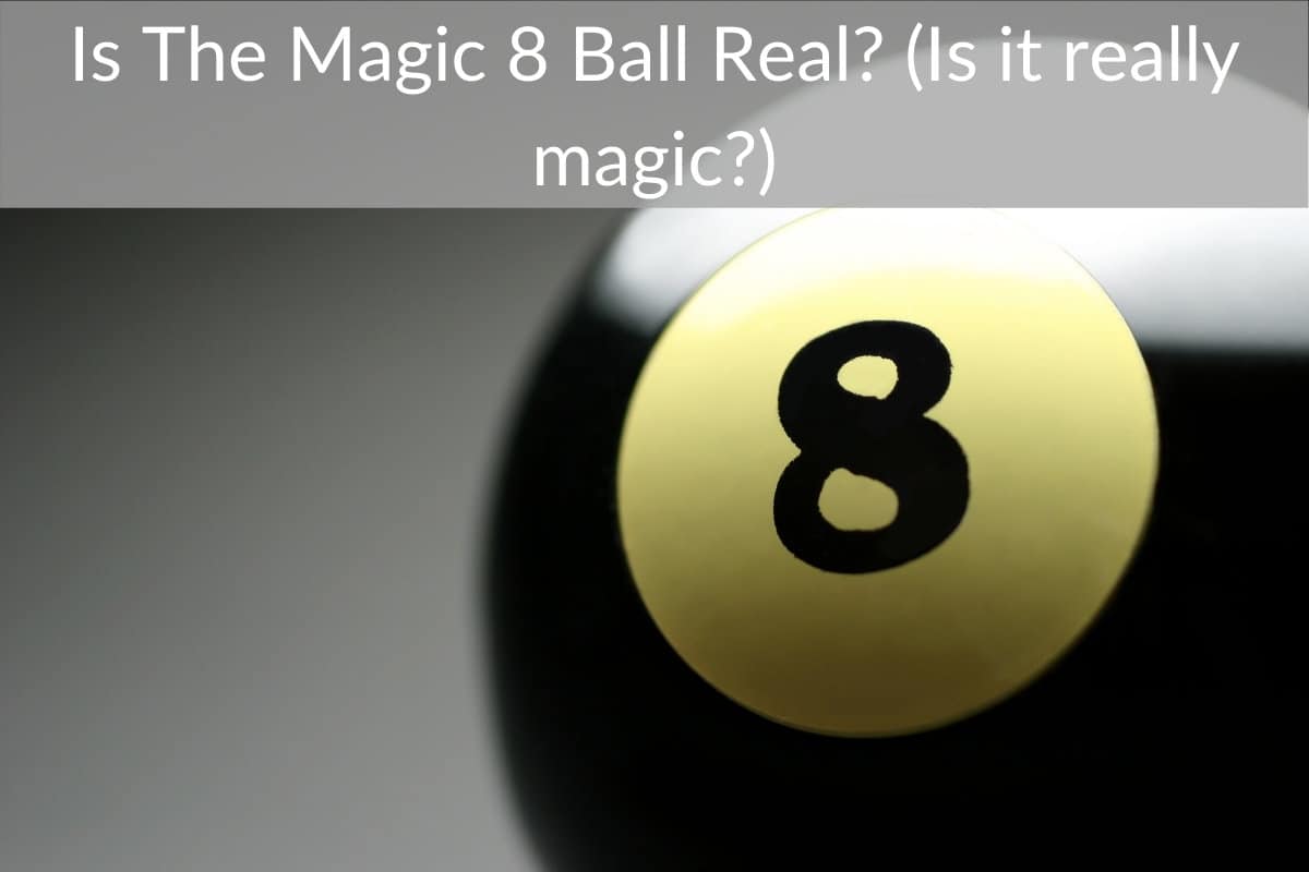 Is The Magic 8 Ball Real? (Is it really magic?)