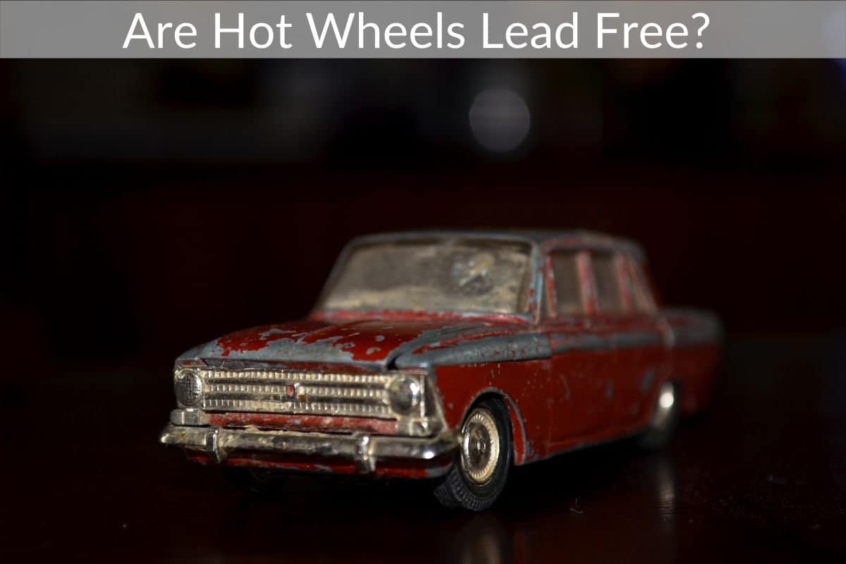 Are Hot Wheels Lead Free? 