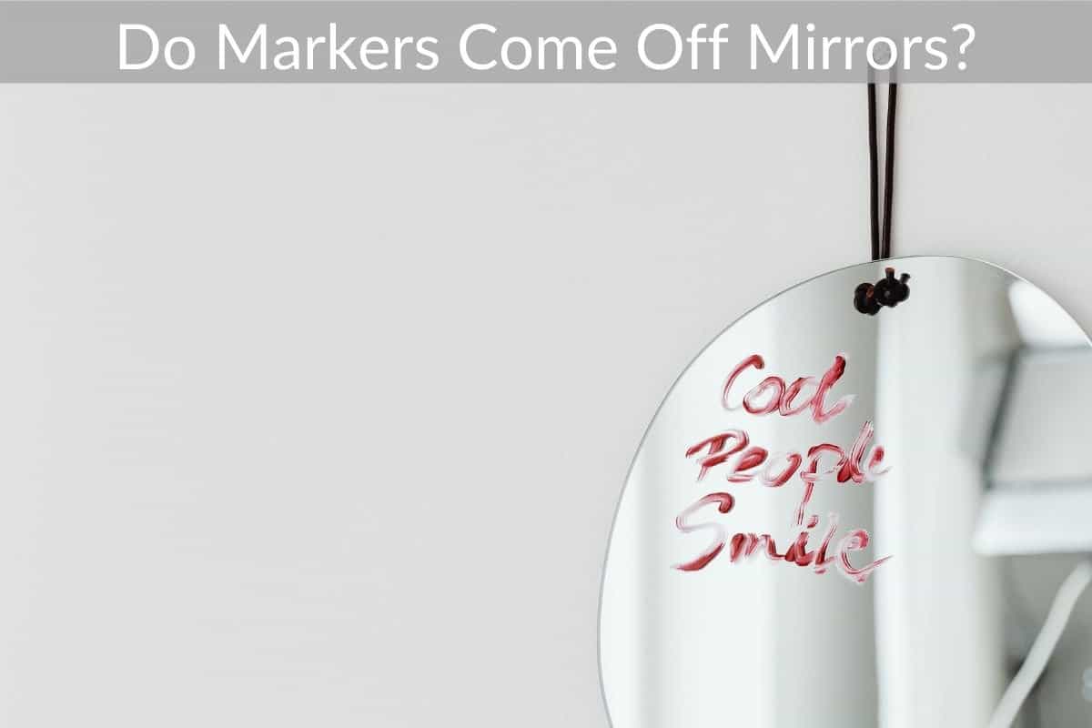Do Markers Come Off Mirrors?