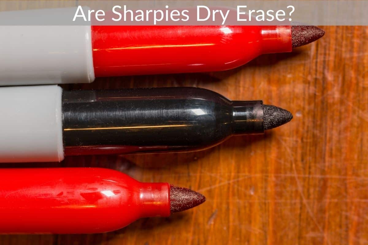 Are Sharpies Dry Erase?