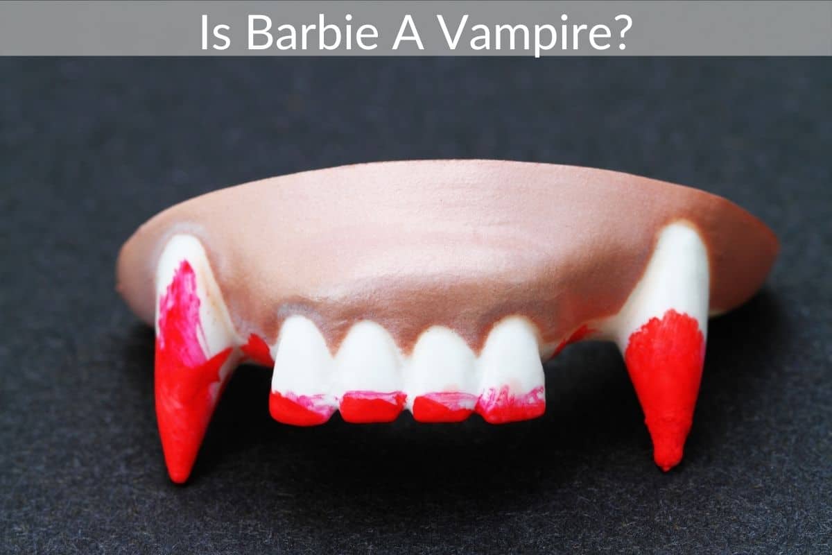 Is Barbie A Vampire?