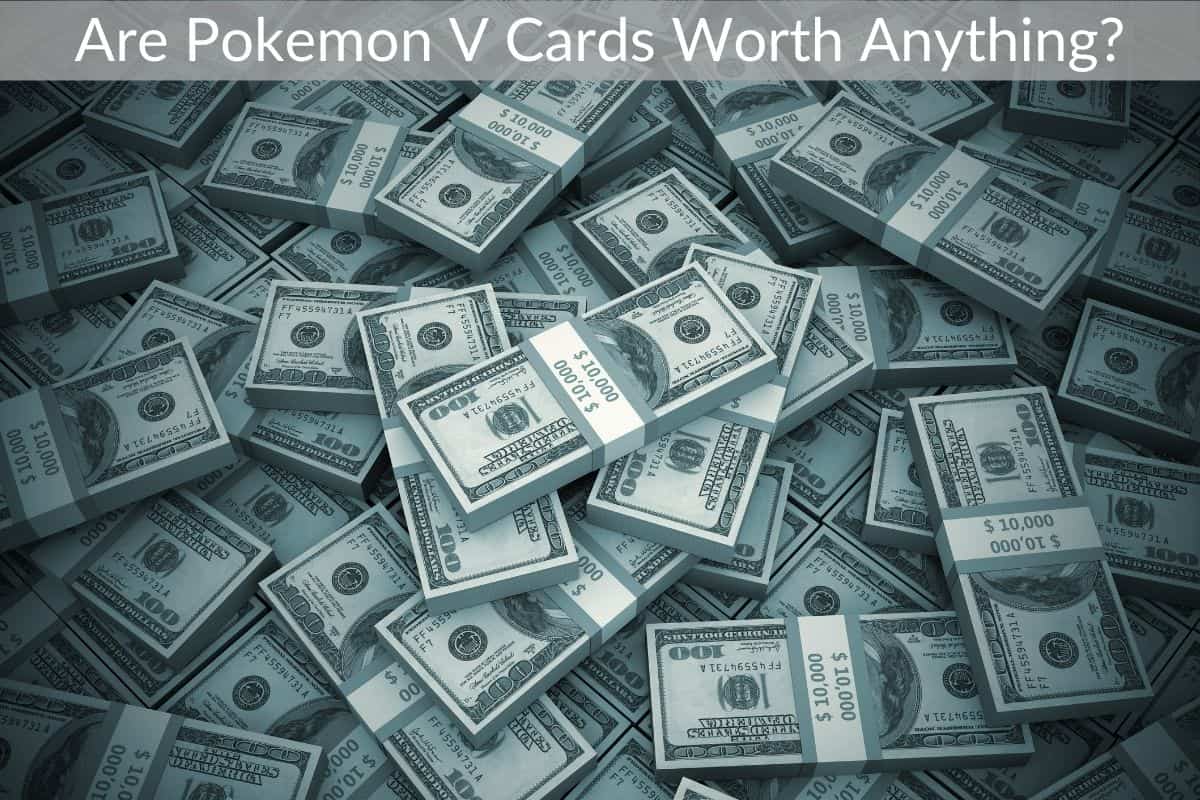 Are Pokemon V Cards Worth Anything?