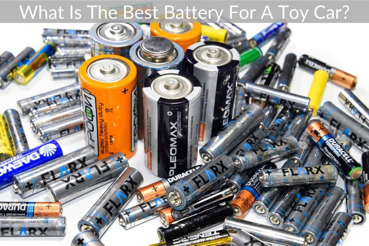 What Is The Best Battery For A Toy Car?